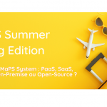 MaPS System : PaaS, SaaS, On-Premise ou Open-Source ?