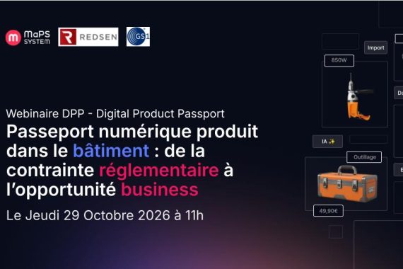 Webinaire - DPP dans le bâtiment : de la contrainte réglementaire à l’opportunité business Webinaire - DPP dans le bâtiment : de la contrainte réglementaire à l’opportunité business Live – DPP GS1 REDSEN MaPS System 1 1